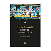 Slow Limits - Hiphop och graffiti i Luleå