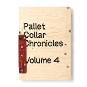 Pallet Collar Chronicles Volume 4