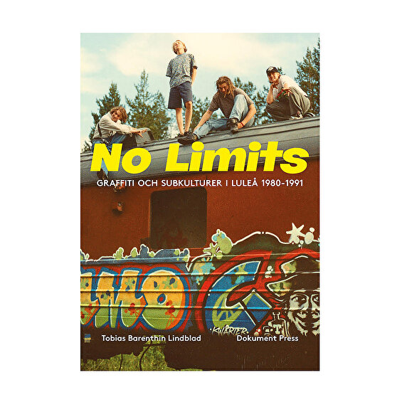 No Limits - Graffiti och subkulturer i Luleå 1980–1991