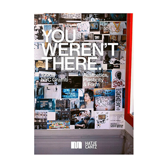 You Weren't There, 90s Graffiti in New York