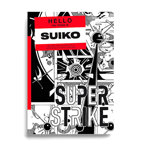 Super Strike -Behind the scenes of a Japanese Graffiti Writer