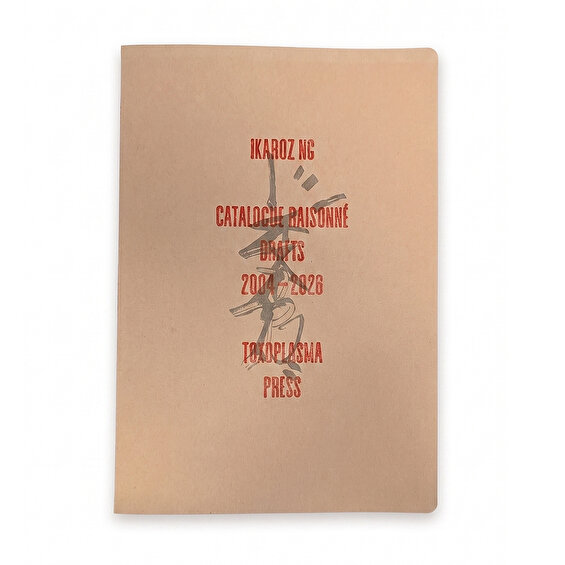 Ikaroz Catalogue Raisonné Drafts 2004-2026